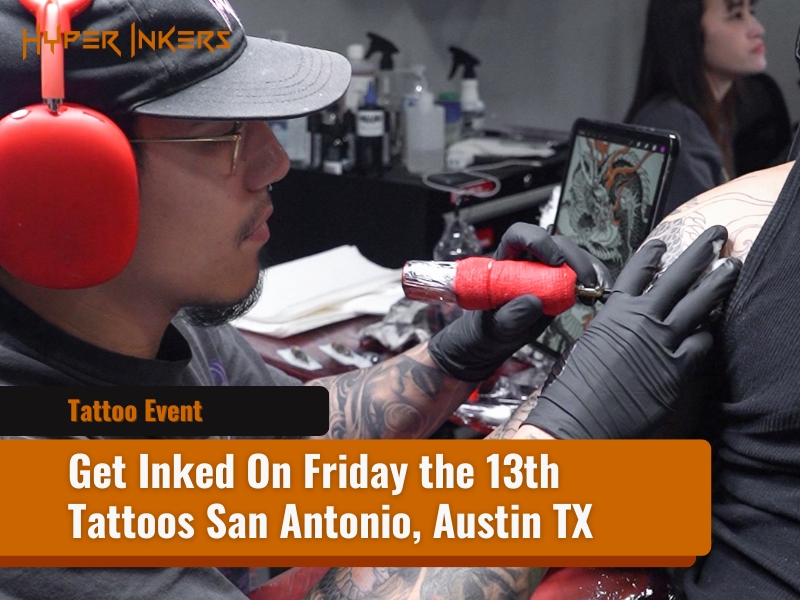 friday the 13th tattoo specials san antonio - Hyper Inkers friday the 13th tattoo specials san antonio