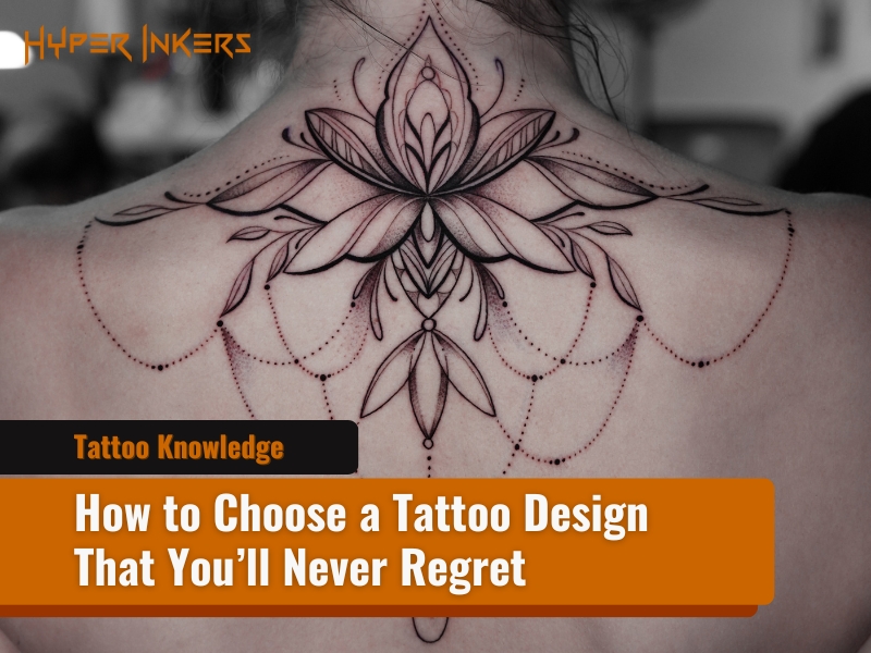 how to choose a tattoo design - Hyper Inkers how to choose a tattoo design
