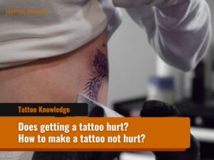 How to make a tattoo not hurt? Things to Know and Do to Reduce Pain