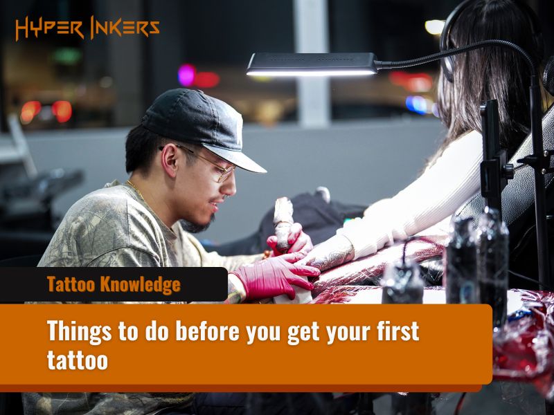 things to do before you get your first tattoo - Hyper Inkers what should you do before getting your first tattoo