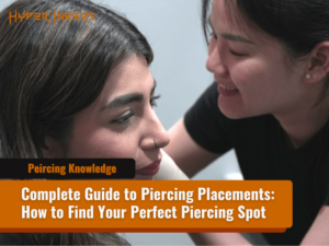 Complete Guide to Piercing Placements: How to Find Your Perfect Piercing Spot